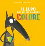 Gribaudo Il Lupo Che Voleva Cambiare Colore