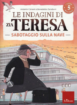 Erickson Indagini Di Zia Teresa, I Misteri Della Logica, Vol, 5: Sabotaggio Sulla Nave (Le)